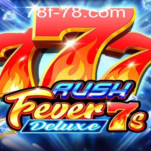 Exploring RushFever7sDeluxe: A Thrilling Journey into the World of Online Gaming