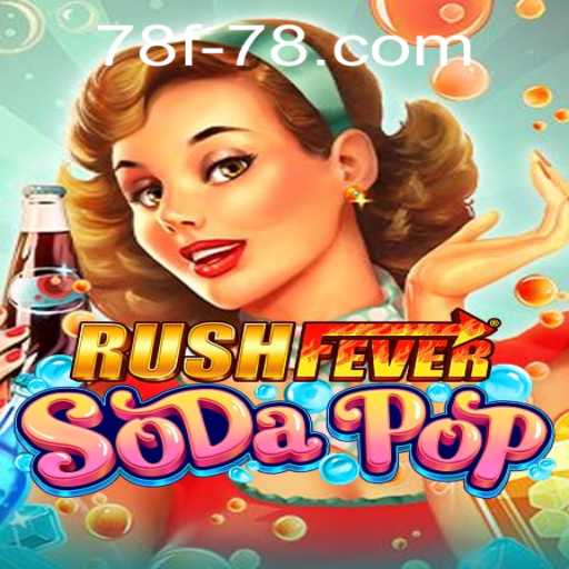 Exploring the Excitement of RushFeverSodaPop: A Deep Dive